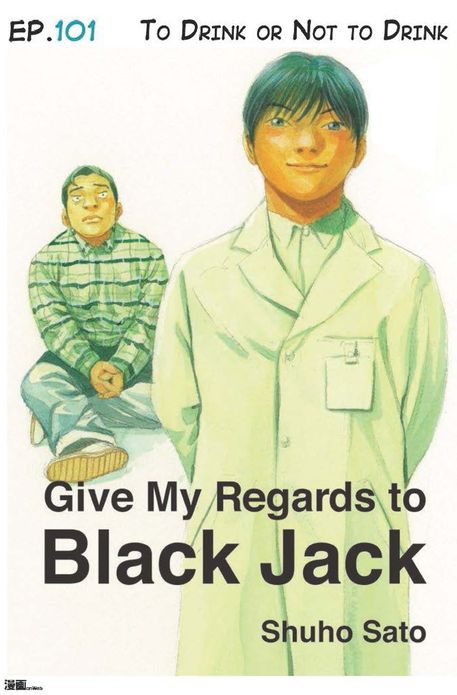 Give My Regards to Black Jack - Ep.101 To Drink or Not to Drink (English version)