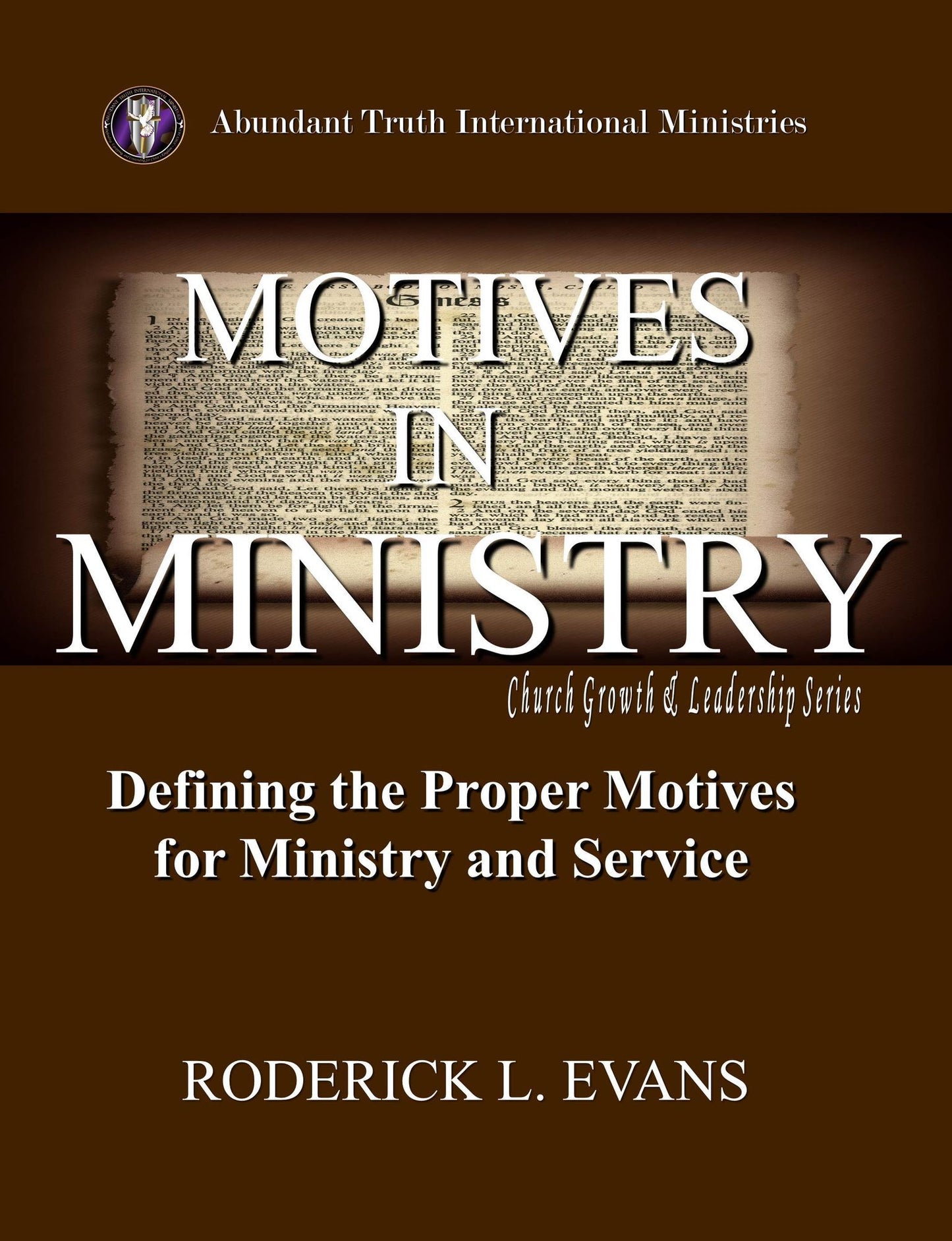 Motives in Ministry: Defining the Proper Motives for Ministry and Service
