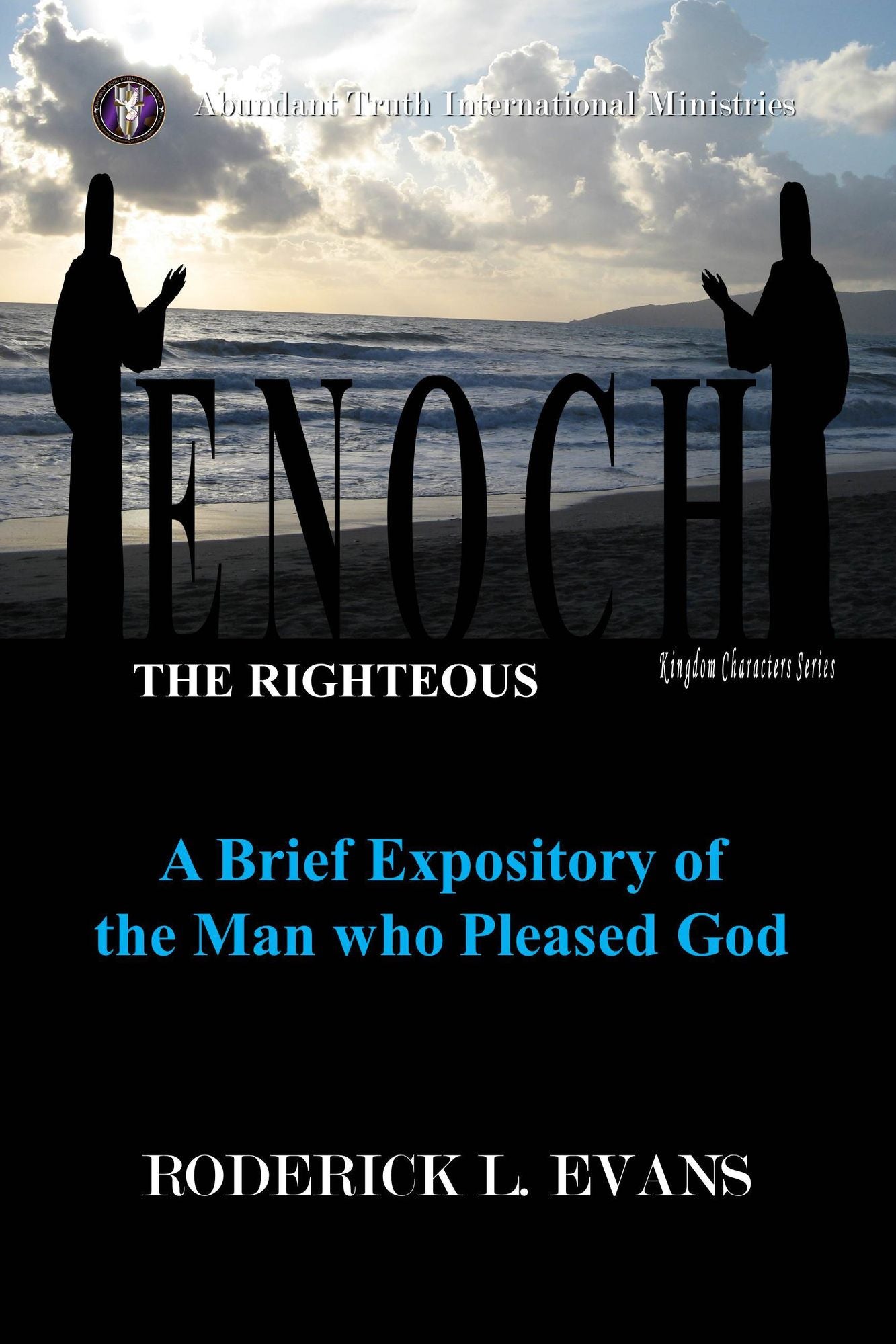Enoch, the Righteous: A Brief Expository of the Man Who Pleased God