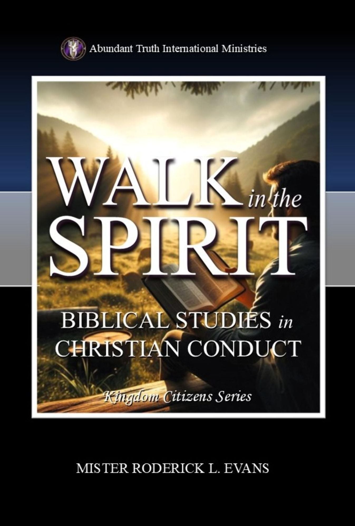 Walk in the Spirit: Biblical Studies in Christian Conduct