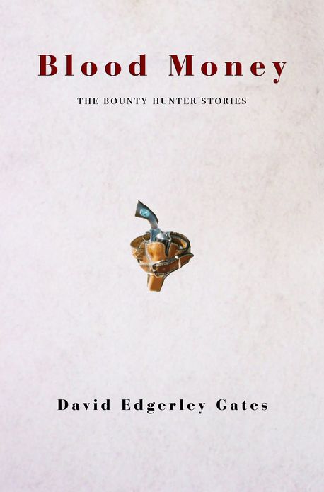 Blood Money: The Collected Placido Geist Bounty Hunter Stories