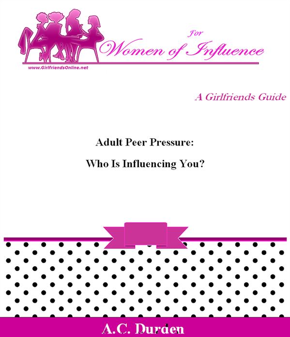 Adult Peer Pressure: Who is Influencing You?