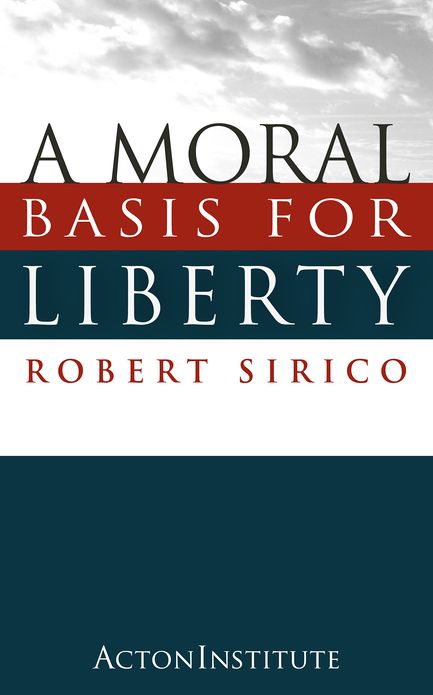 A Moral Basis for Liberty