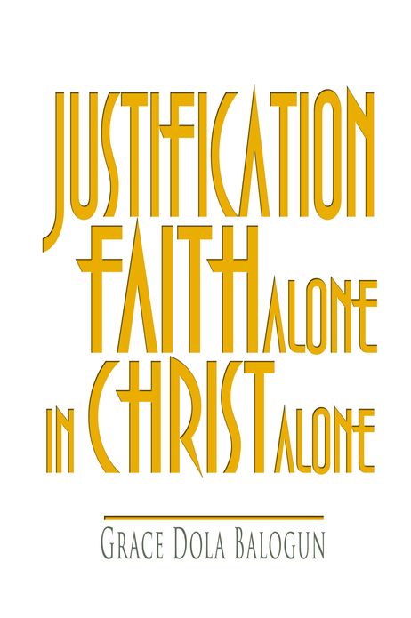 Justification By Faith Alone In Christ Alone