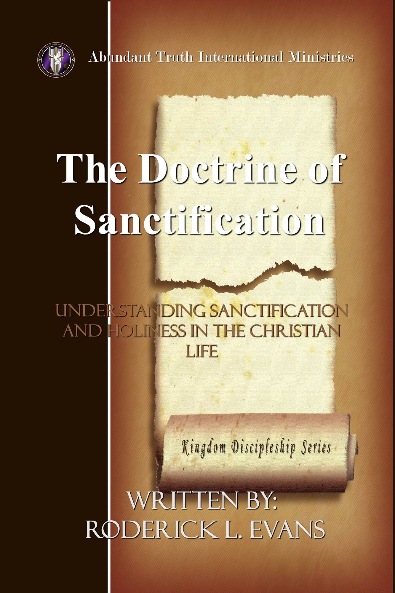 The Doctrine of Sanctification: Understanding Sanctification and Holiness in the Christian Life