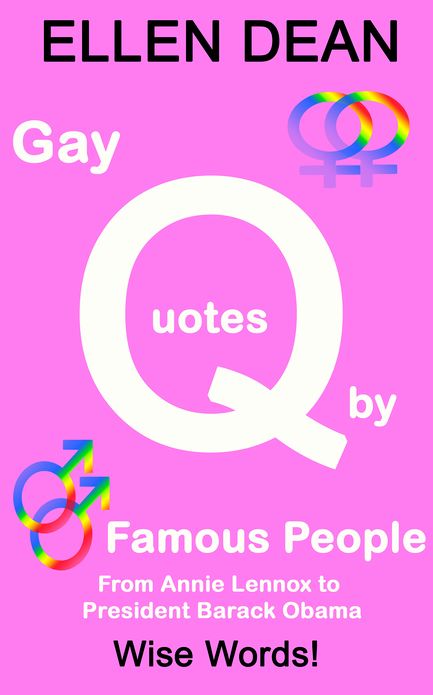 Gay Quotes by Famous People from Annie Lennox to President Barack Obama