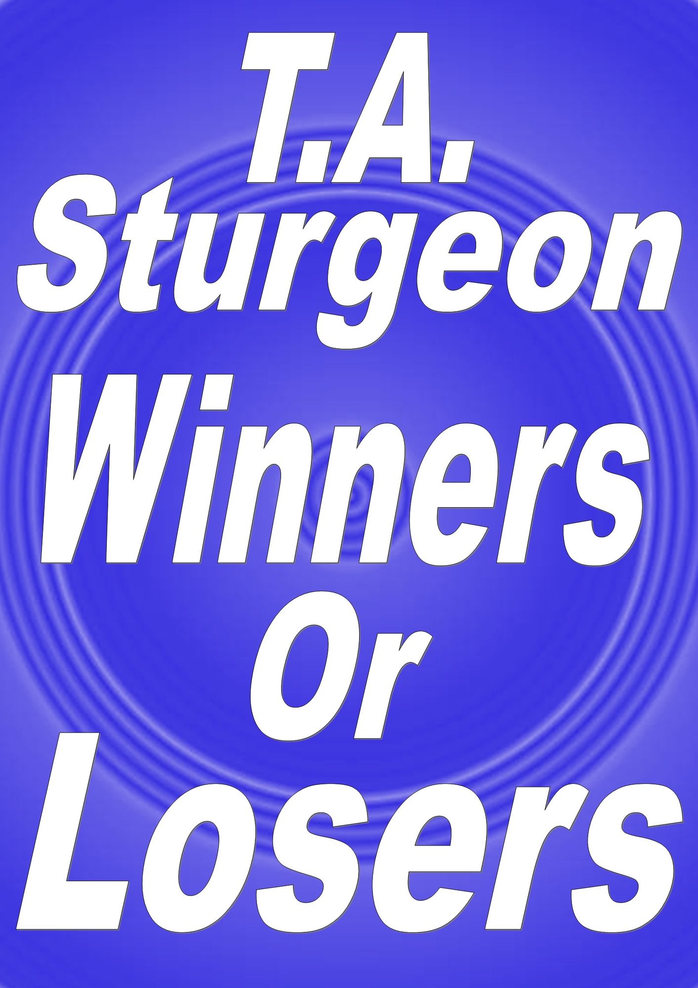 Winners or Losers
