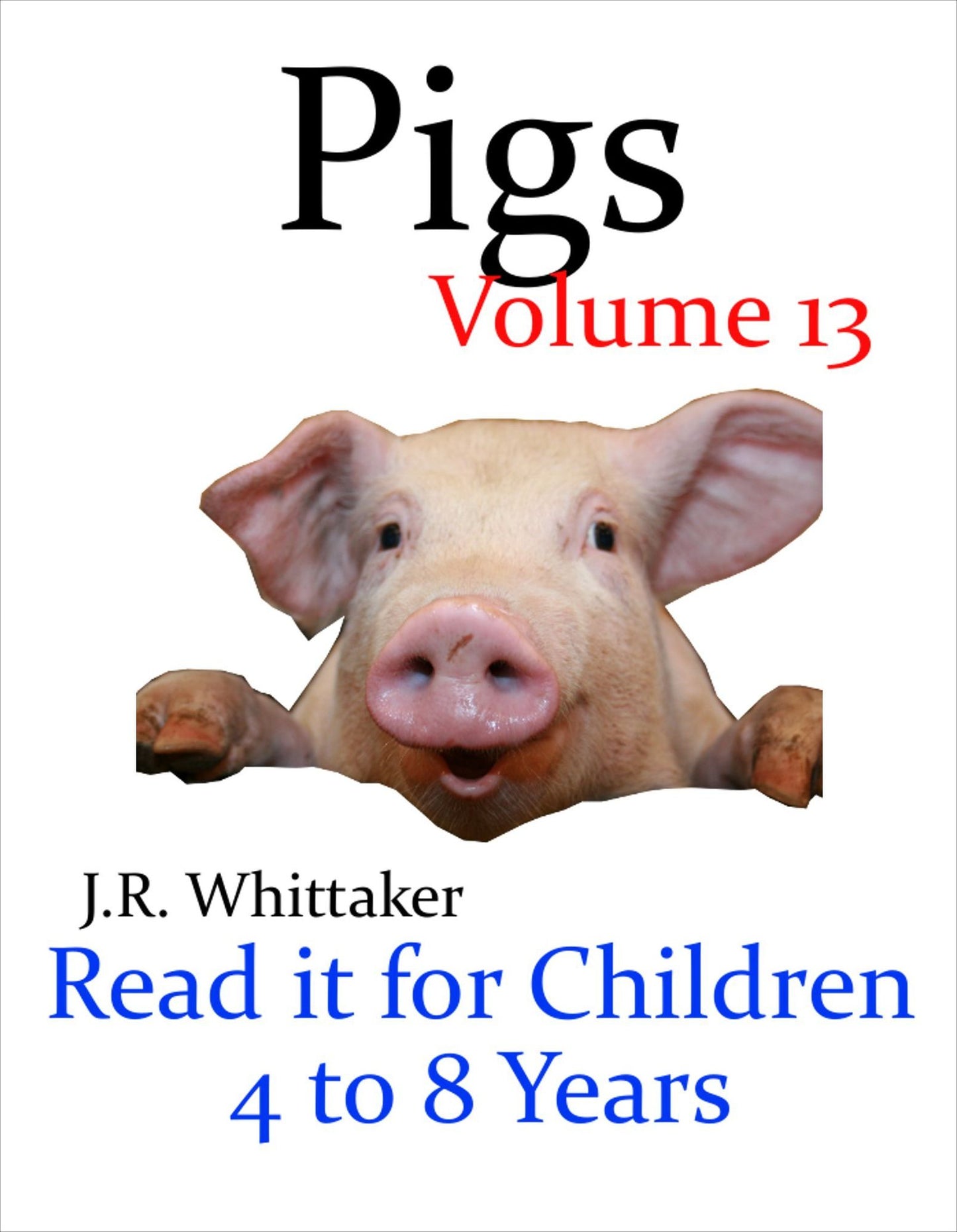 Pigs (Read it book for Children 4 to 8 years)