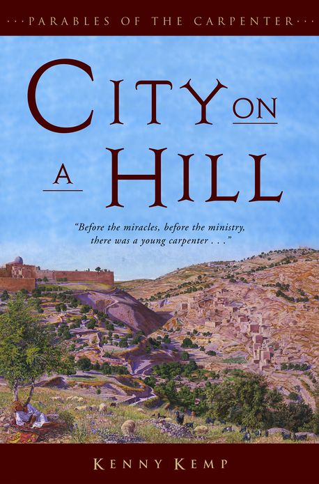 City on a Hill: Parables of the Carpenter - Vol. 2