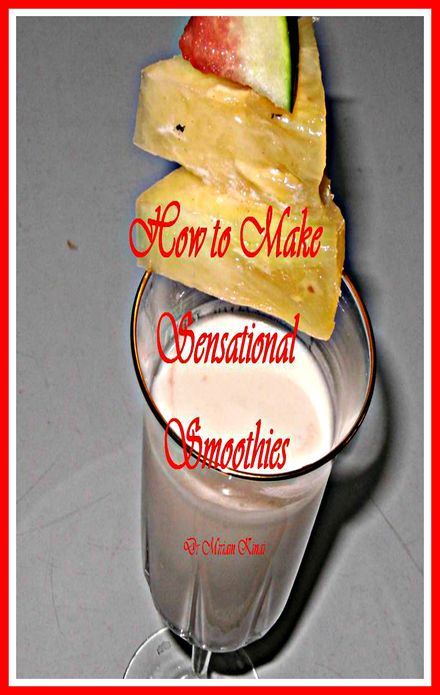 How to Make Sensational Smoothies