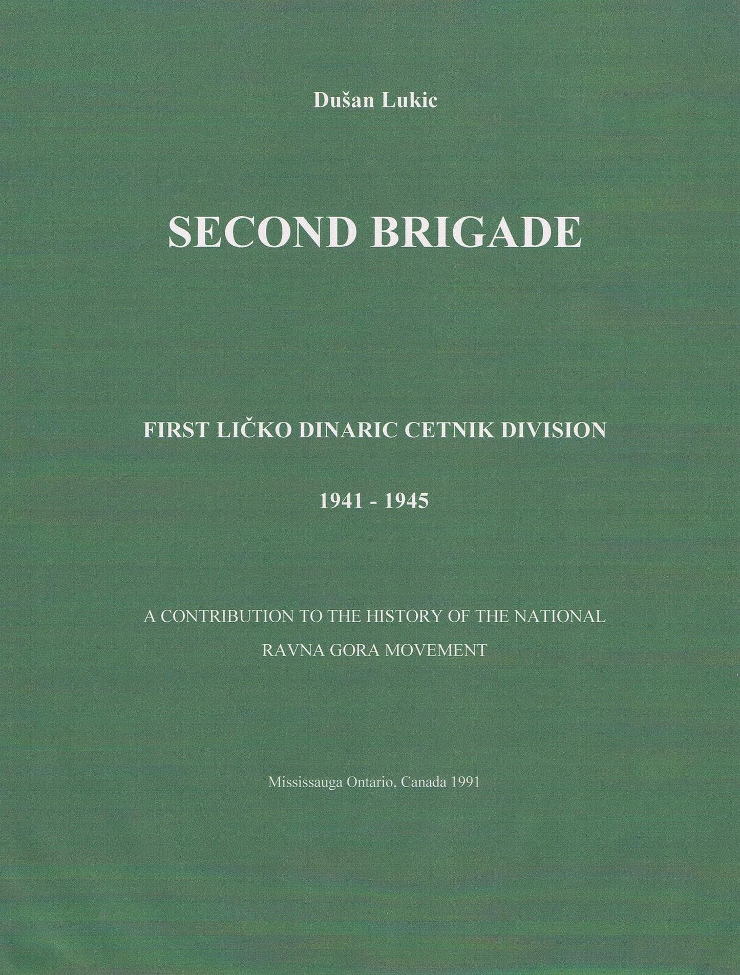 Second Brigade: First Licko Dinaric Cetnik Division 1941 - 1945