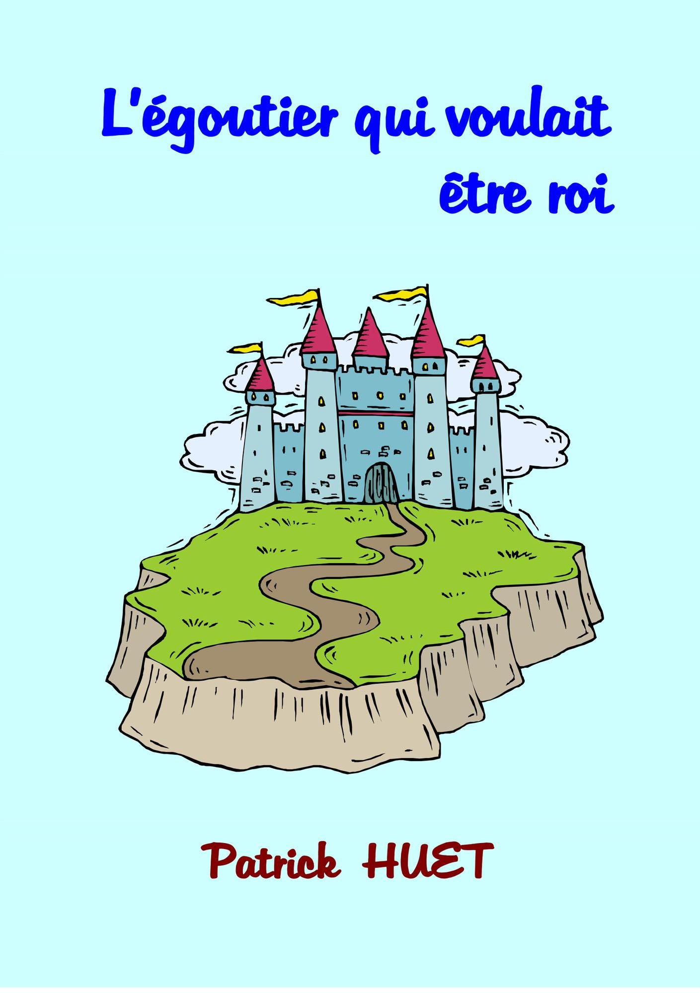 L'Egoutier Qui Voulait Etre Roi