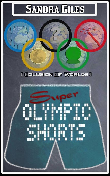 Super Olympic Shorts (Collision Of Worlds)
