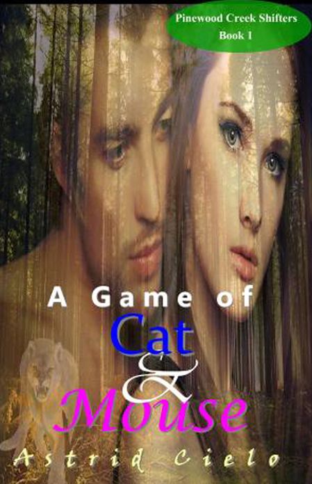 A Game of Cat & Mouse (Pinewood Creek Shifters, Book 1)