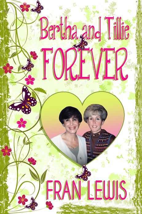 Bertha and Tillie Forever