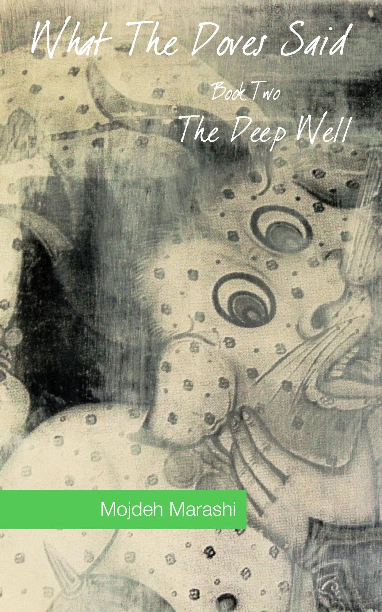What The Doves Said: The Deep Well (Book Two)