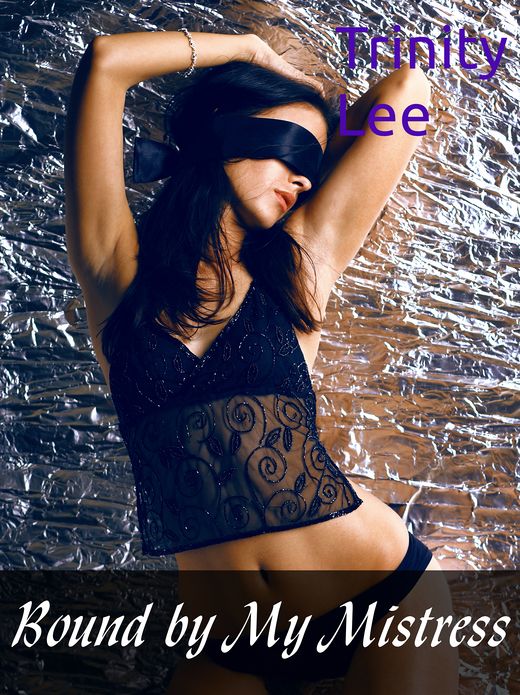 Bound by Her Mistress (Melody and Her Mistress, Book #2)