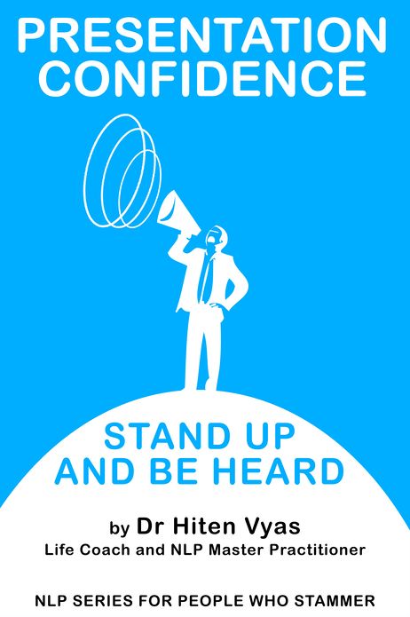 Presentation Confidence - Stand Up and Be Heard (NLP series for people who stammer)