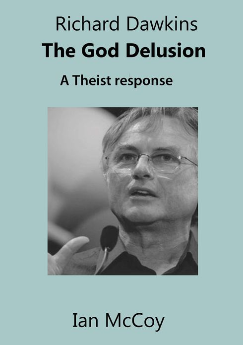 Richard Dawkins The God Delusion: A Theist Response