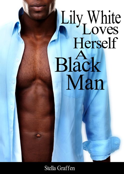 Lily White Loves Herself A Black Man