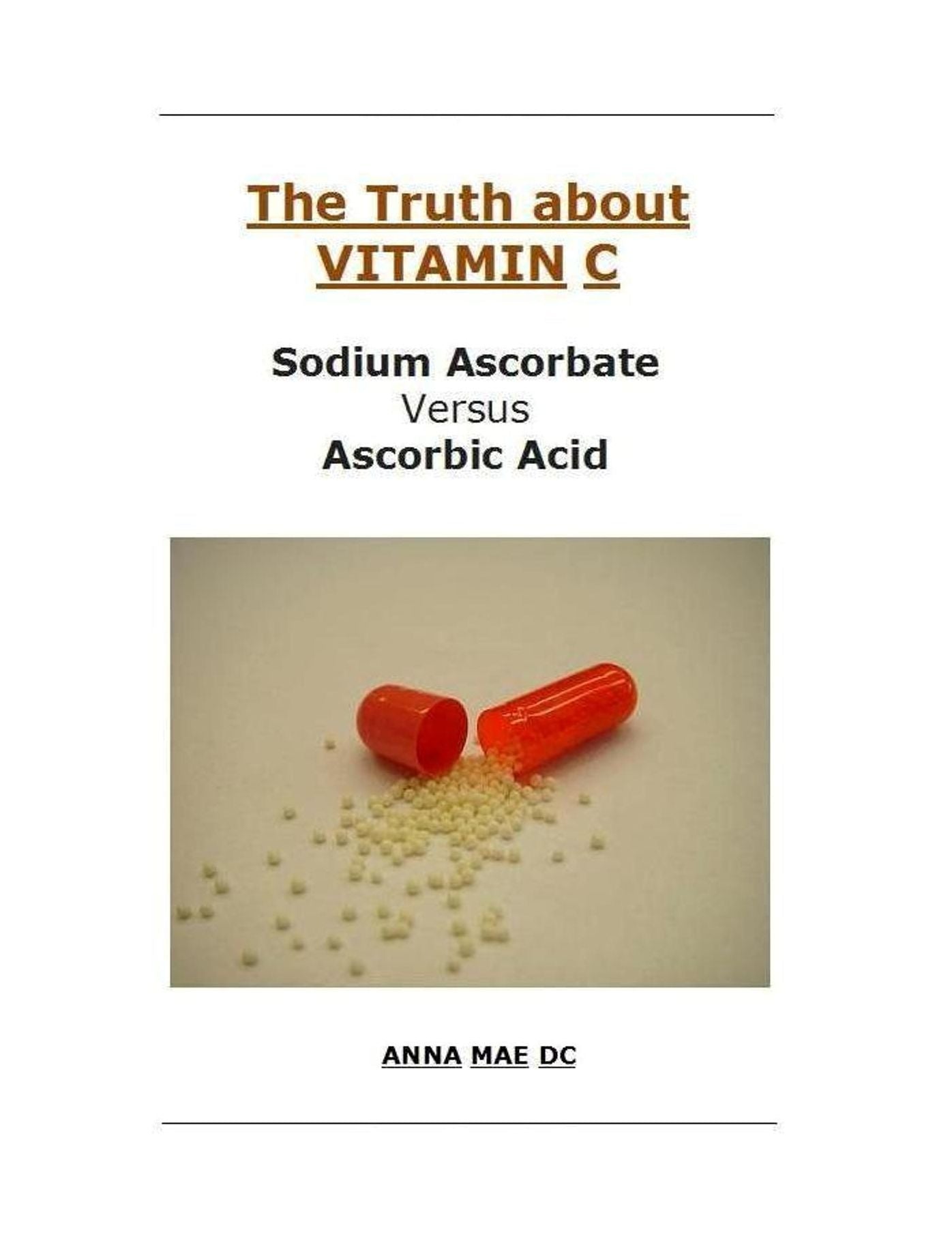 The Truth about VITAMIN - C: Sodium Ascorbate versus Ascorbic Acid