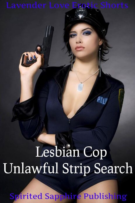 Lesbian Cop: Unlawful Strip Search
