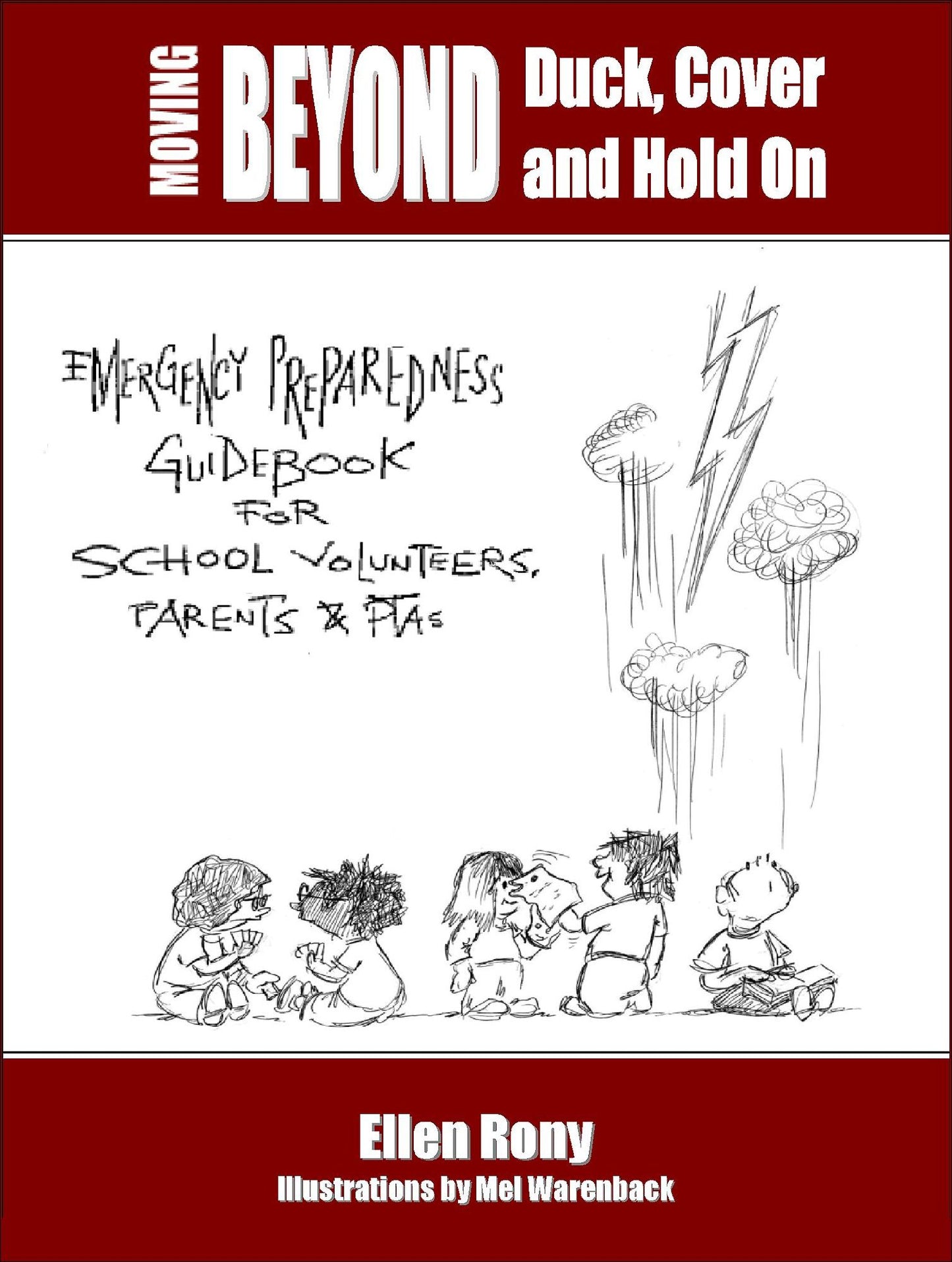 Moving Beyond Duck, Cover and Hold On: Emergency Preparedness Guidebook for School Volunteers, Parents and PTAs