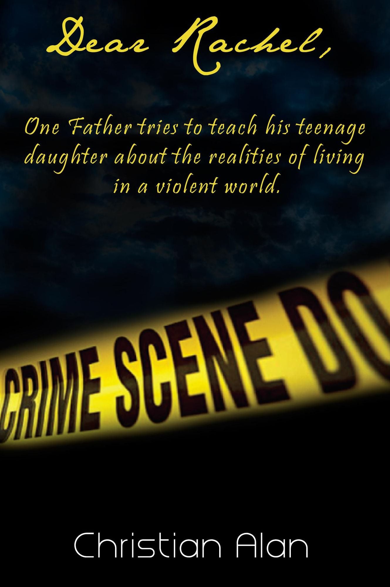 Dear Rachel (One father tries to teach his teenage daughter about the realities of living in a violent world)