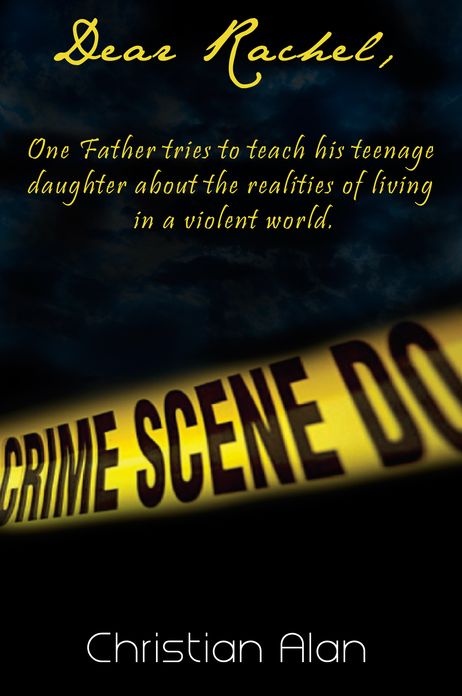Dear Rachel (One father tries to teach his teenage daughter about the realities of living in a violent world)