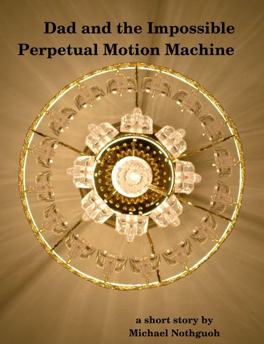 Dad and the Impossible Perpetual Motion Machine