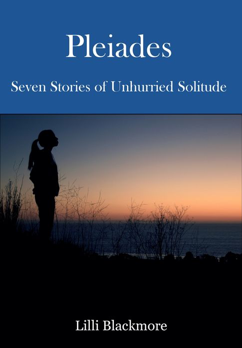 Pleiades: Seven Stories of Unhurried Solitude