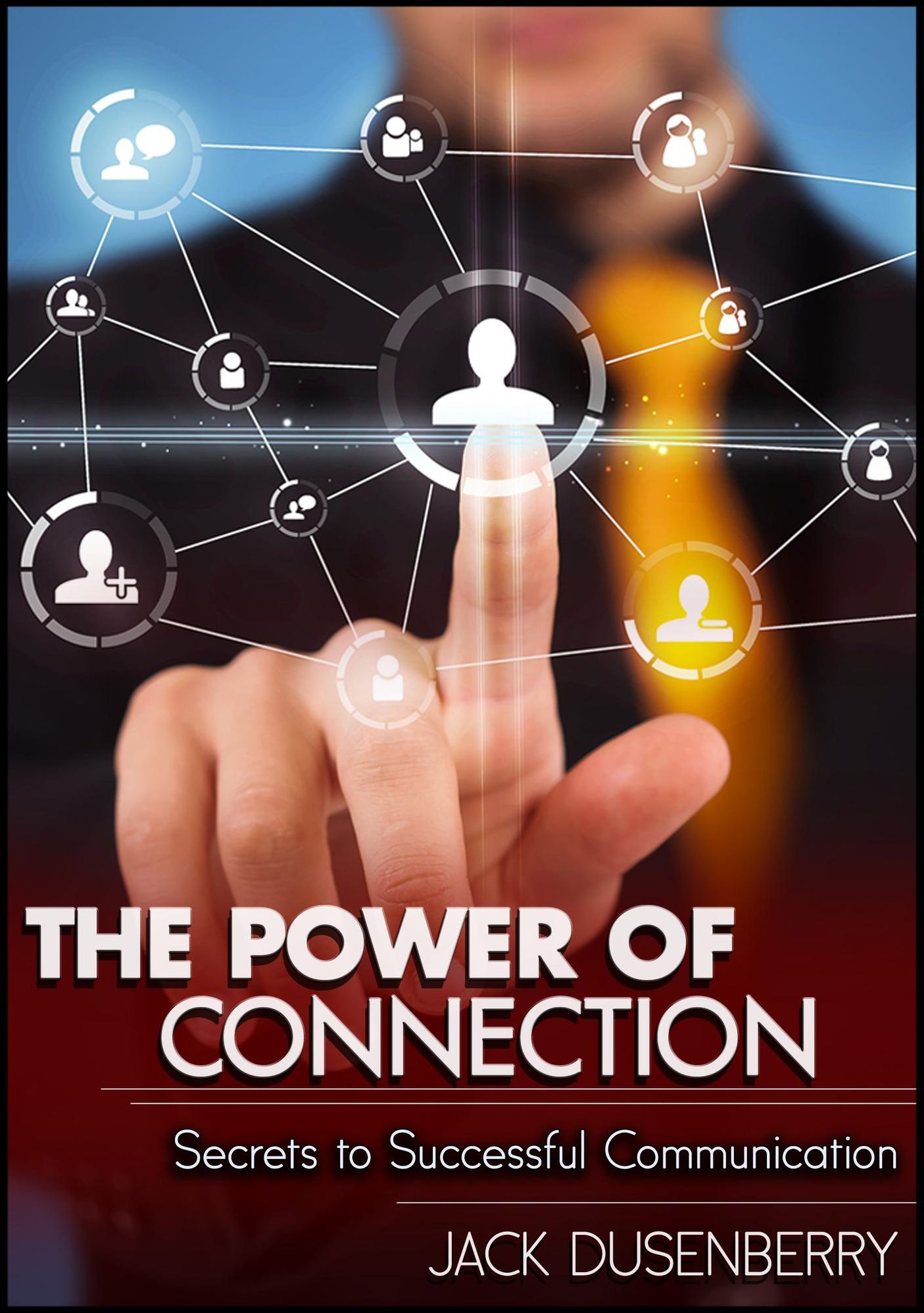 The Power of Connection: Secrets To Successful Communication