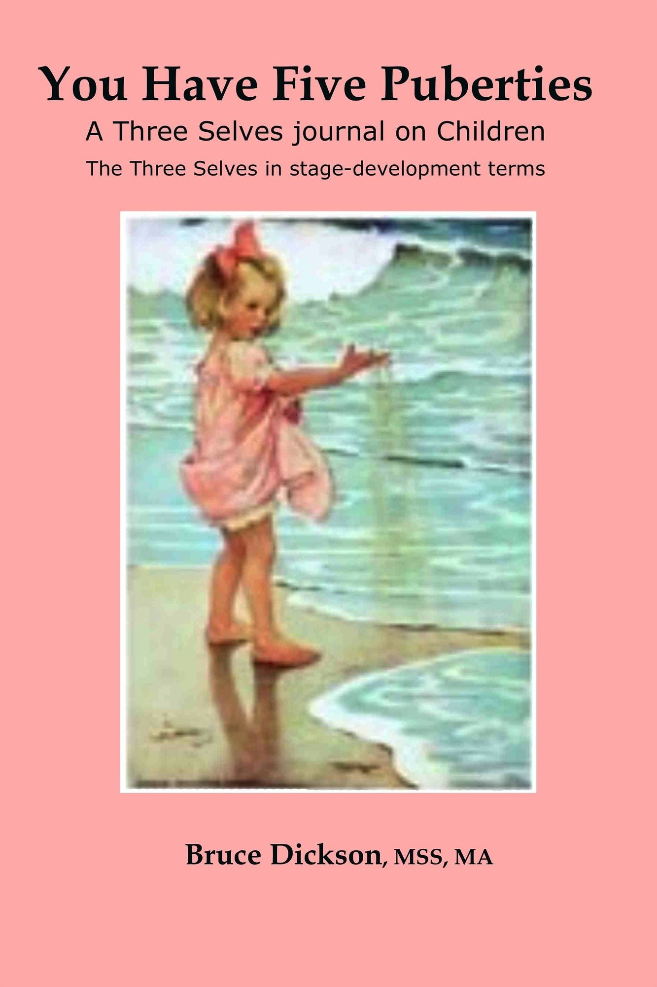 You Have Five Puberties; A Three Selves Journal on Children; The Three Selves in Stage-development Terms