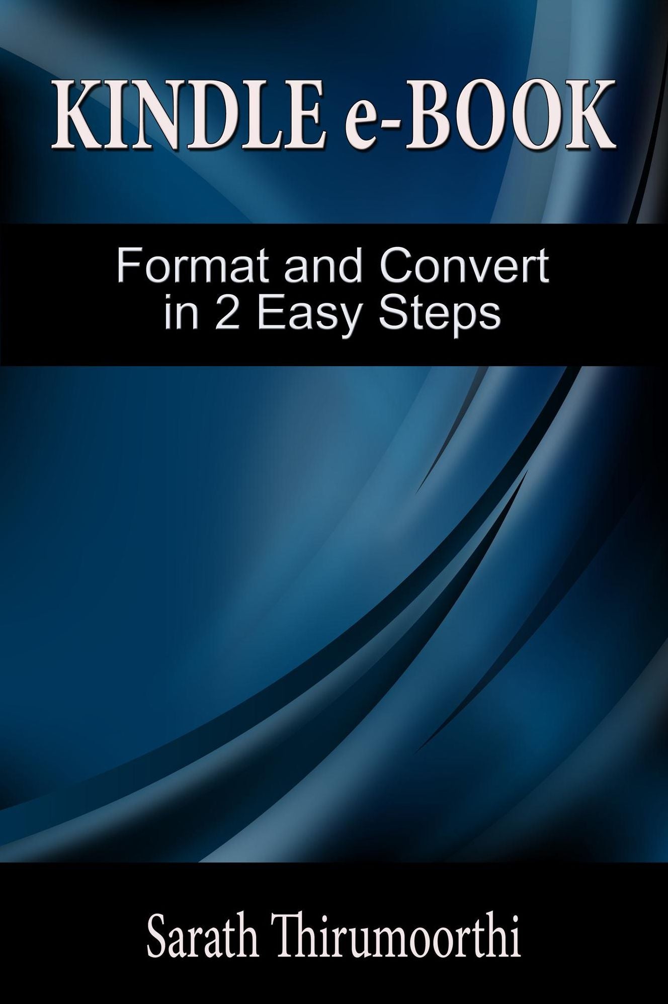 Kindle e-Book Format and Convert in 2 Easy Steps