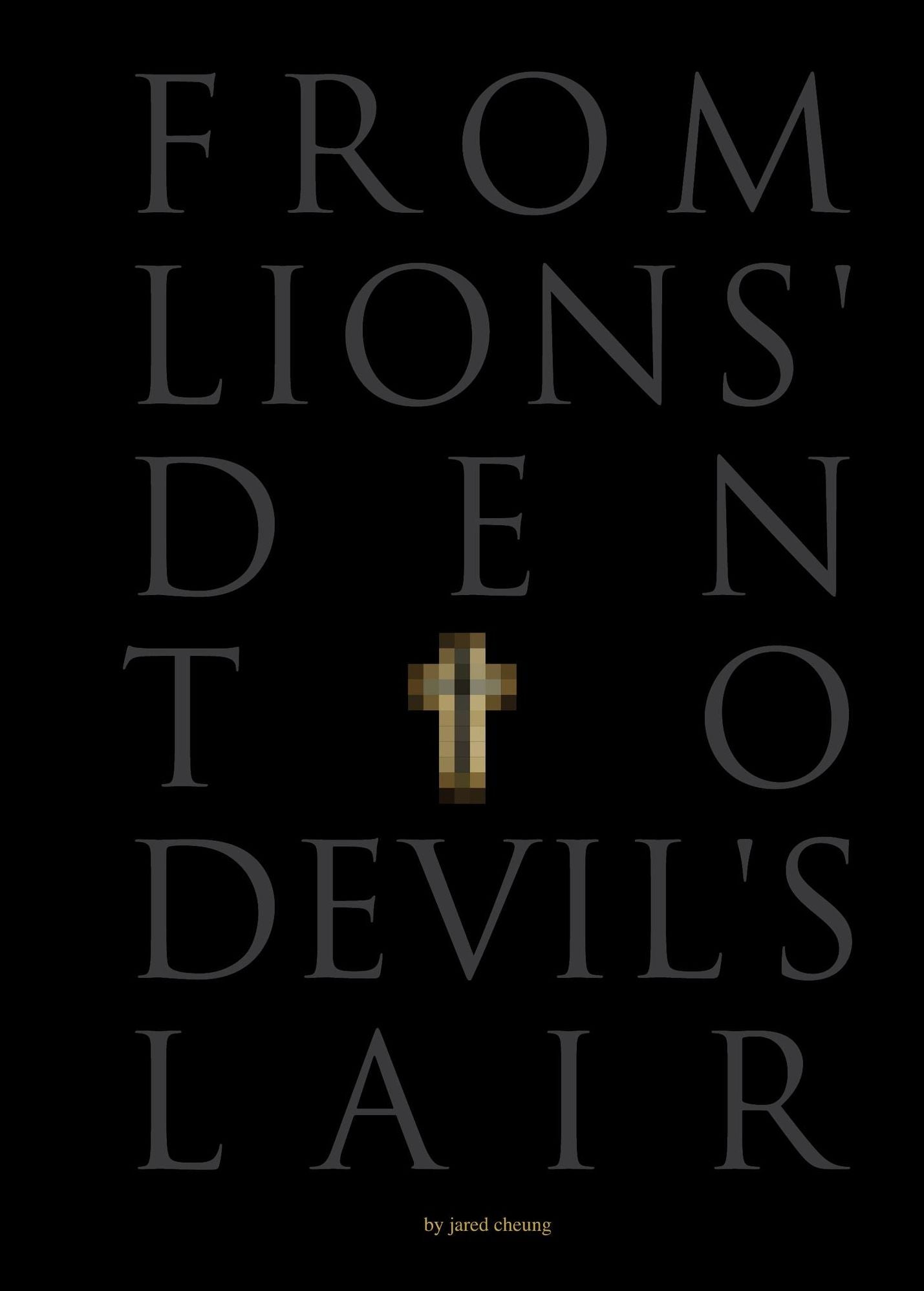 From Lions' Den to Devil's Lair