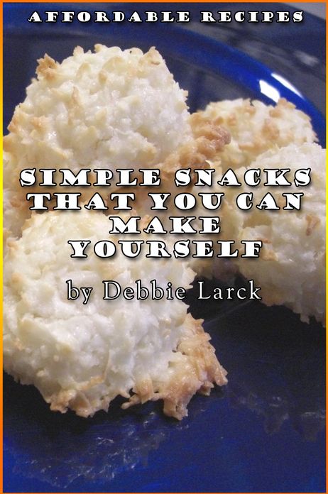 Simple Snacks That You Can Make Yourself