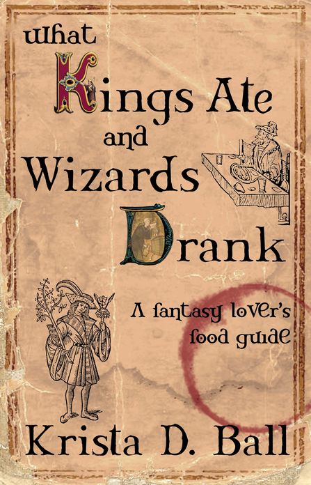 What Kings Ate and Wizards Drank