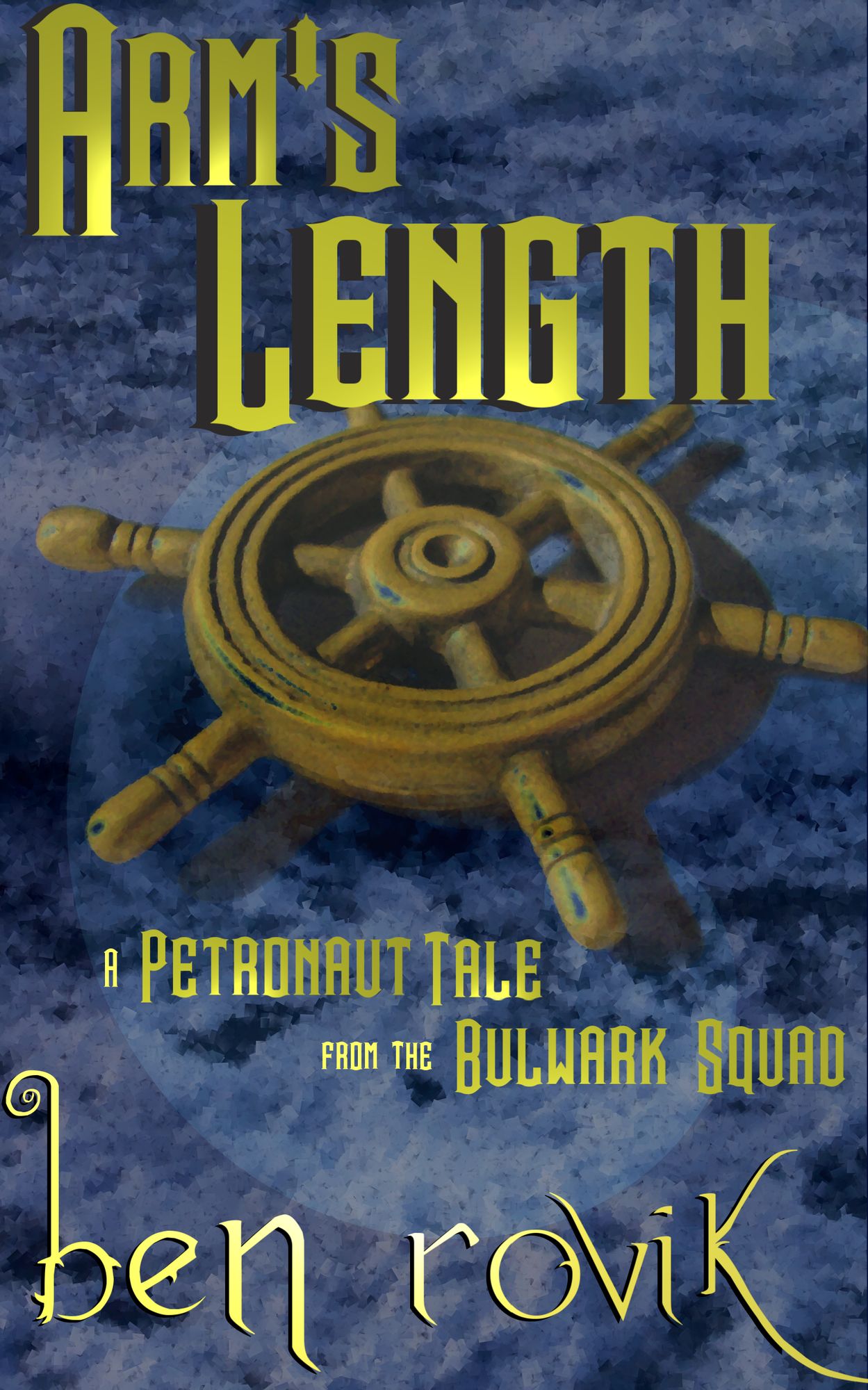 Arm's Length: A Petronaut Tale From The Bulwark Squad