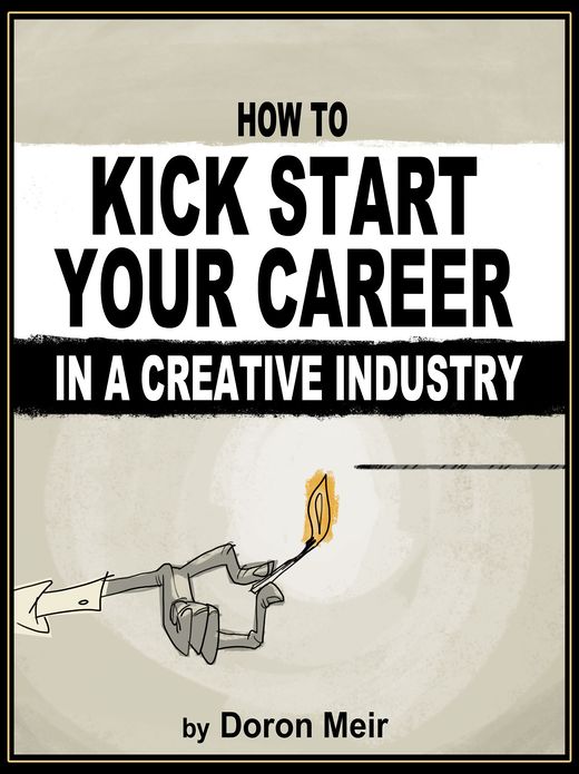 How to Kick Start Your Career in a Creative Industry