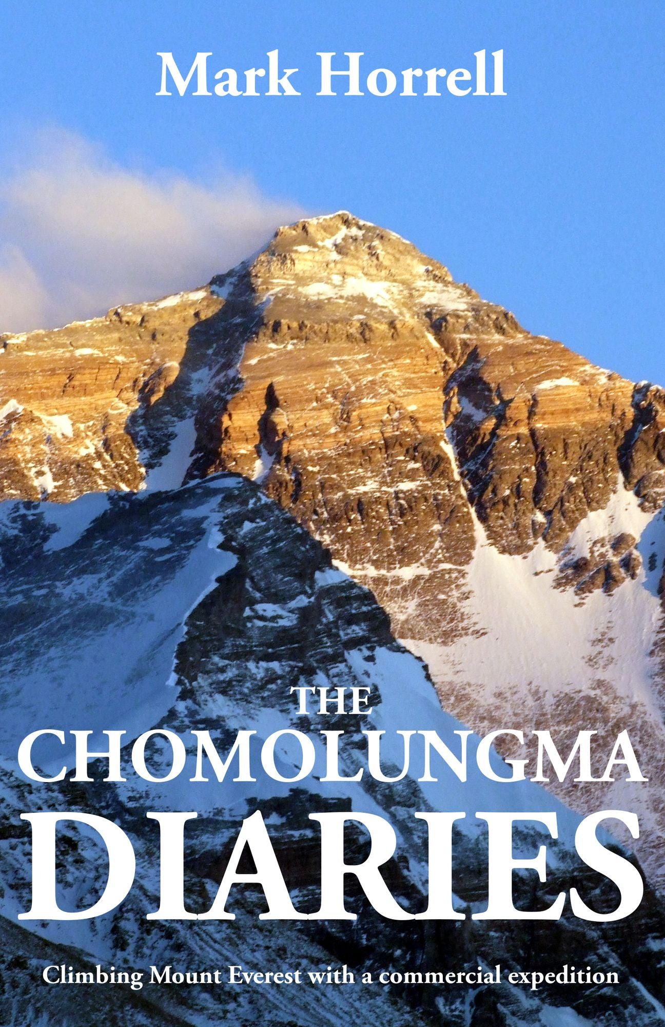 The Chomolungma Diaries: Climbing Mount Everest with a commercial expedition