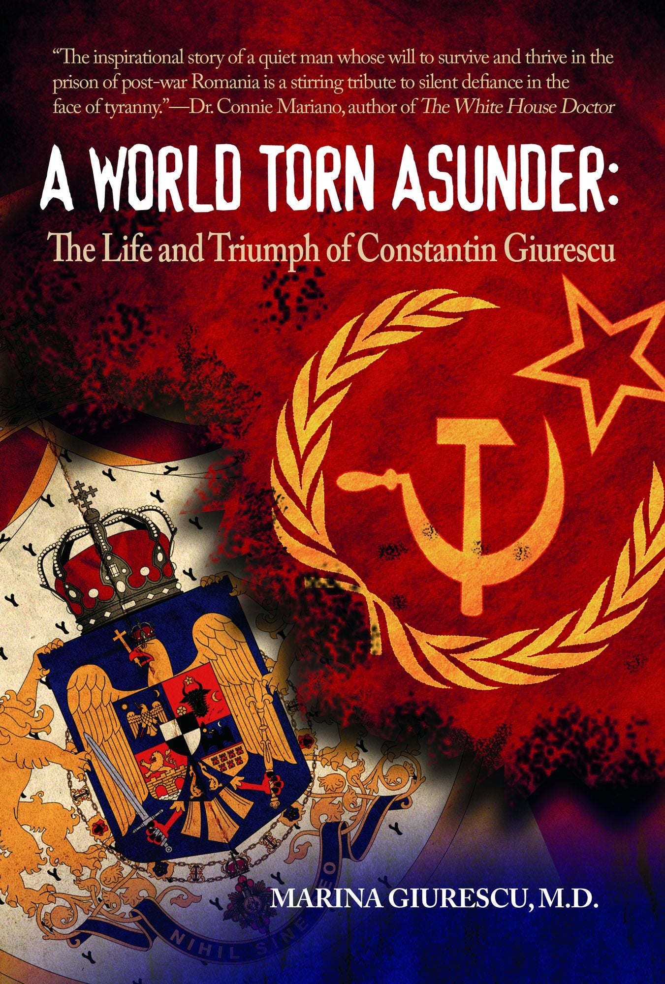 A World Torn Asunder: The Life and Triumph of Constantin C. Giurescu