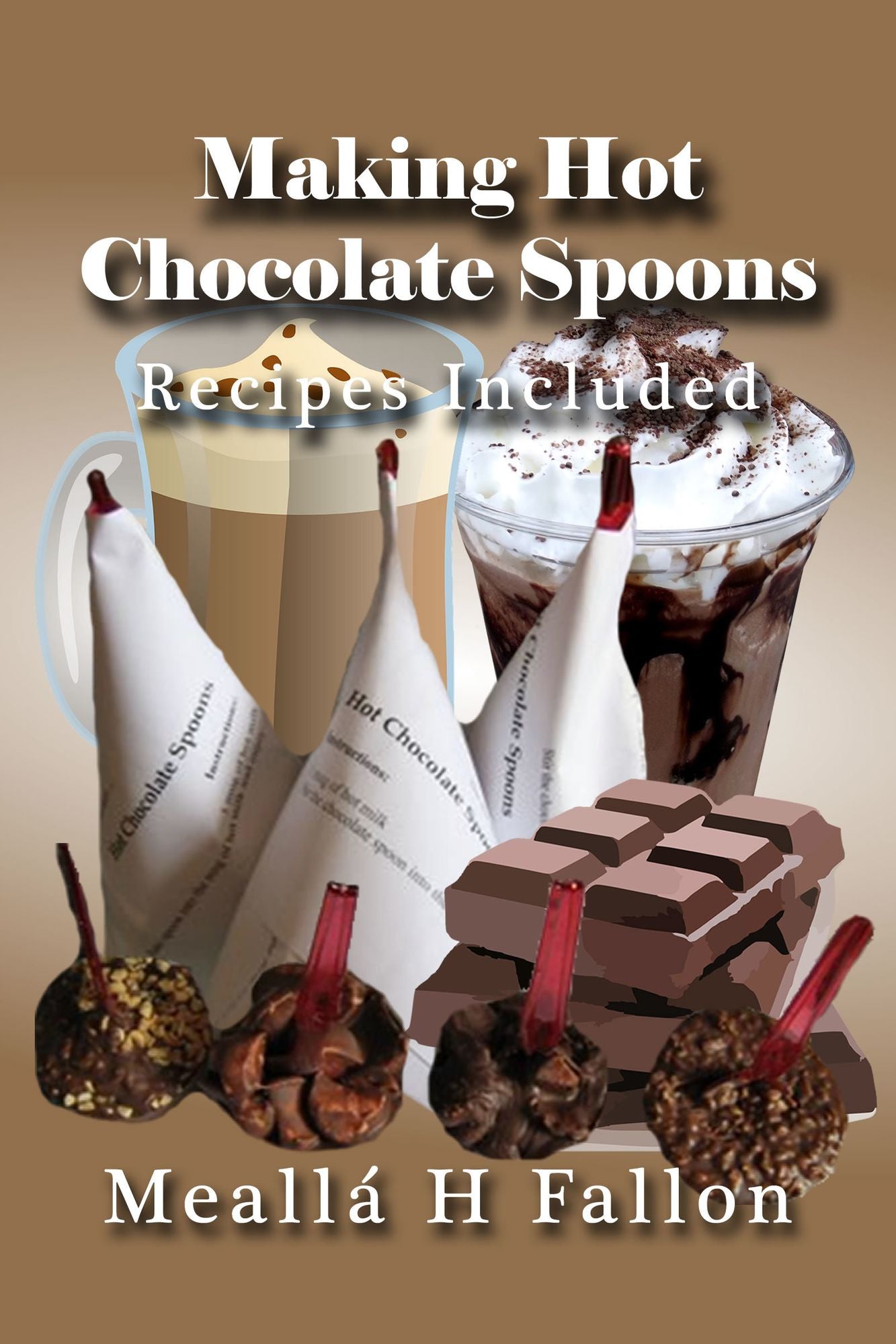 Making Hot Chocolate Spoons: Recipes Included