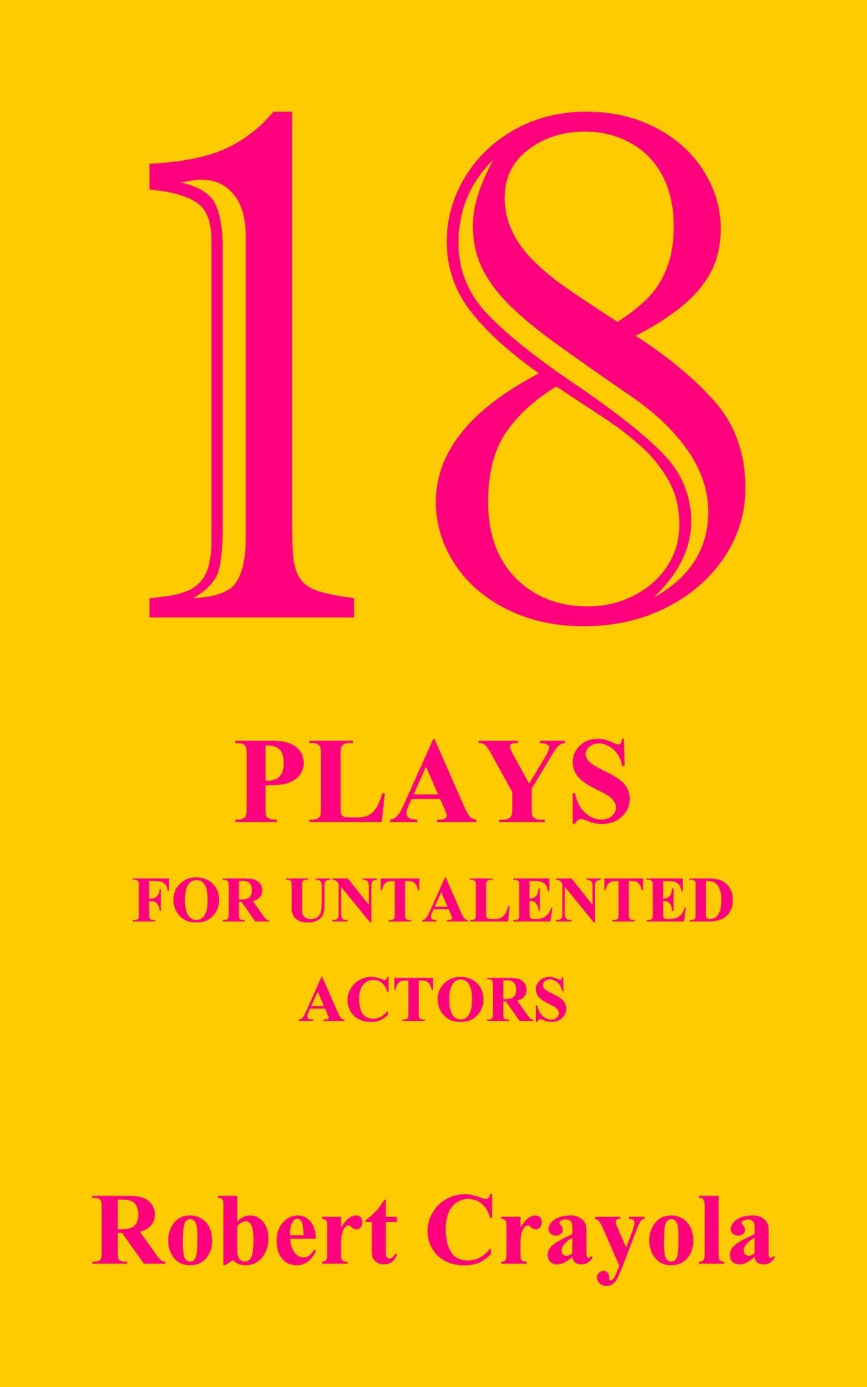 18 Plays For Untalented Actors