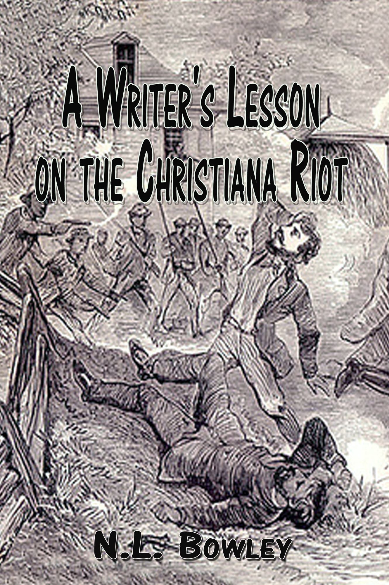 A Writer's Lesson on the Christiana Riot