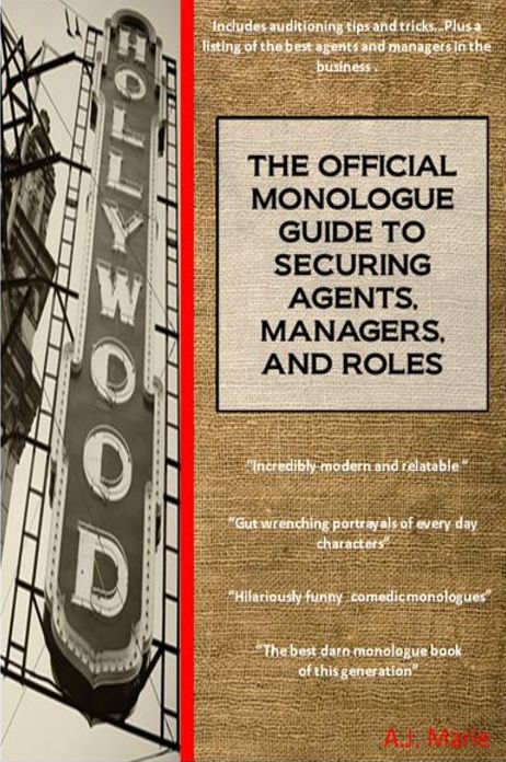 The Official Monologue Guide to Securing Agents, Managers, and Roles