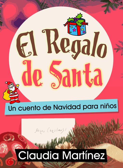 El Regalo de Santa: Un cuento de Navidad para niños