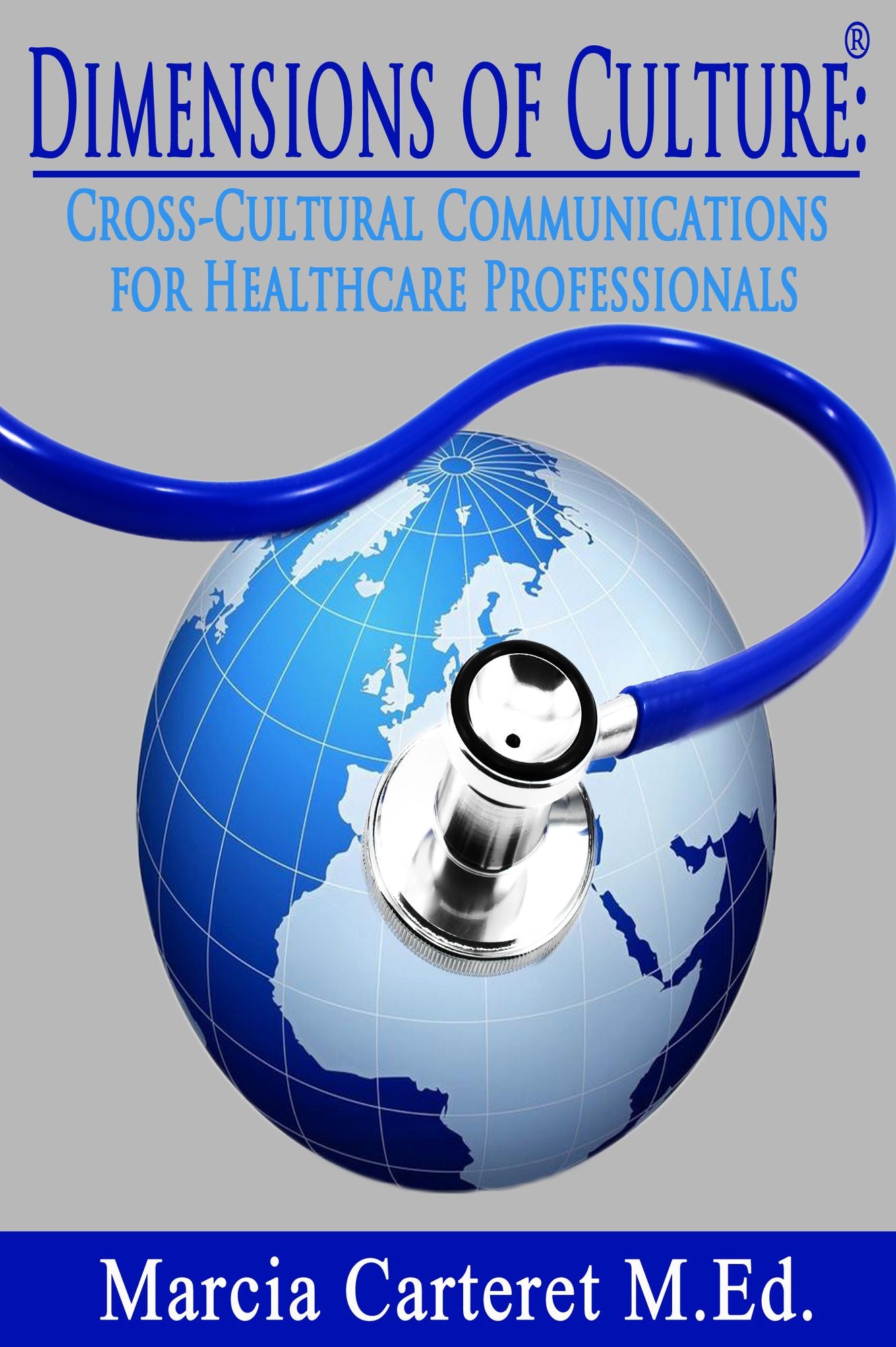 Dimensions of Culture: Cross-Cultural Communications for Healthcare Professionals
