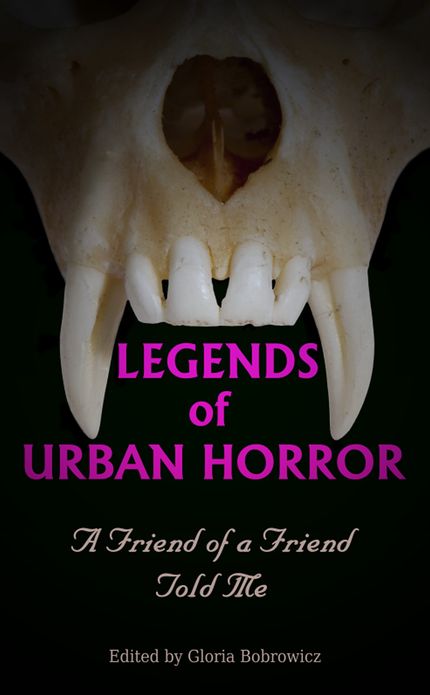 Legends of Urban Horror: A Friend of a Friend Told Me