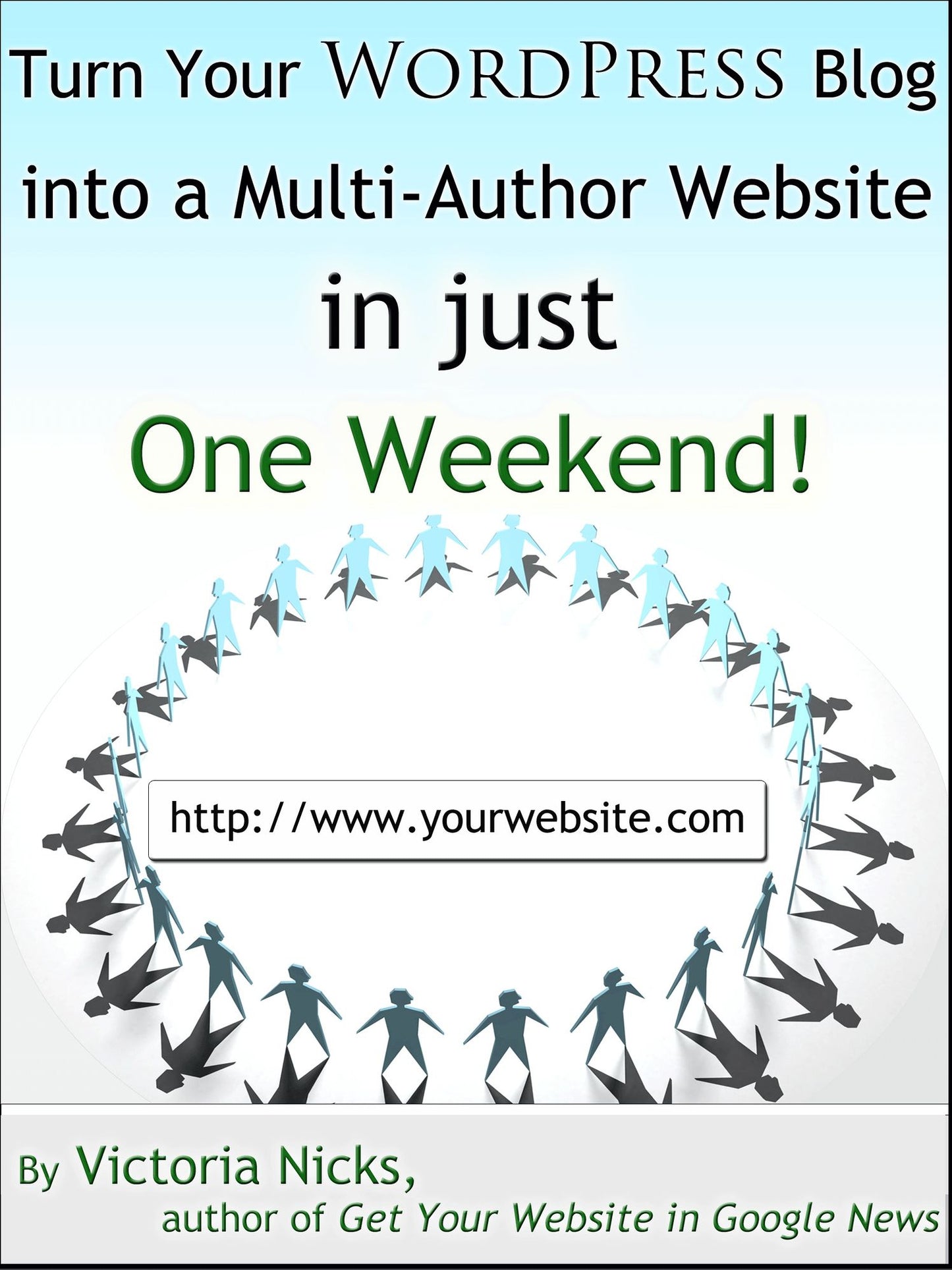 Turn Your WordPress Blog into a Multi-Author Website in Just One Weekend!