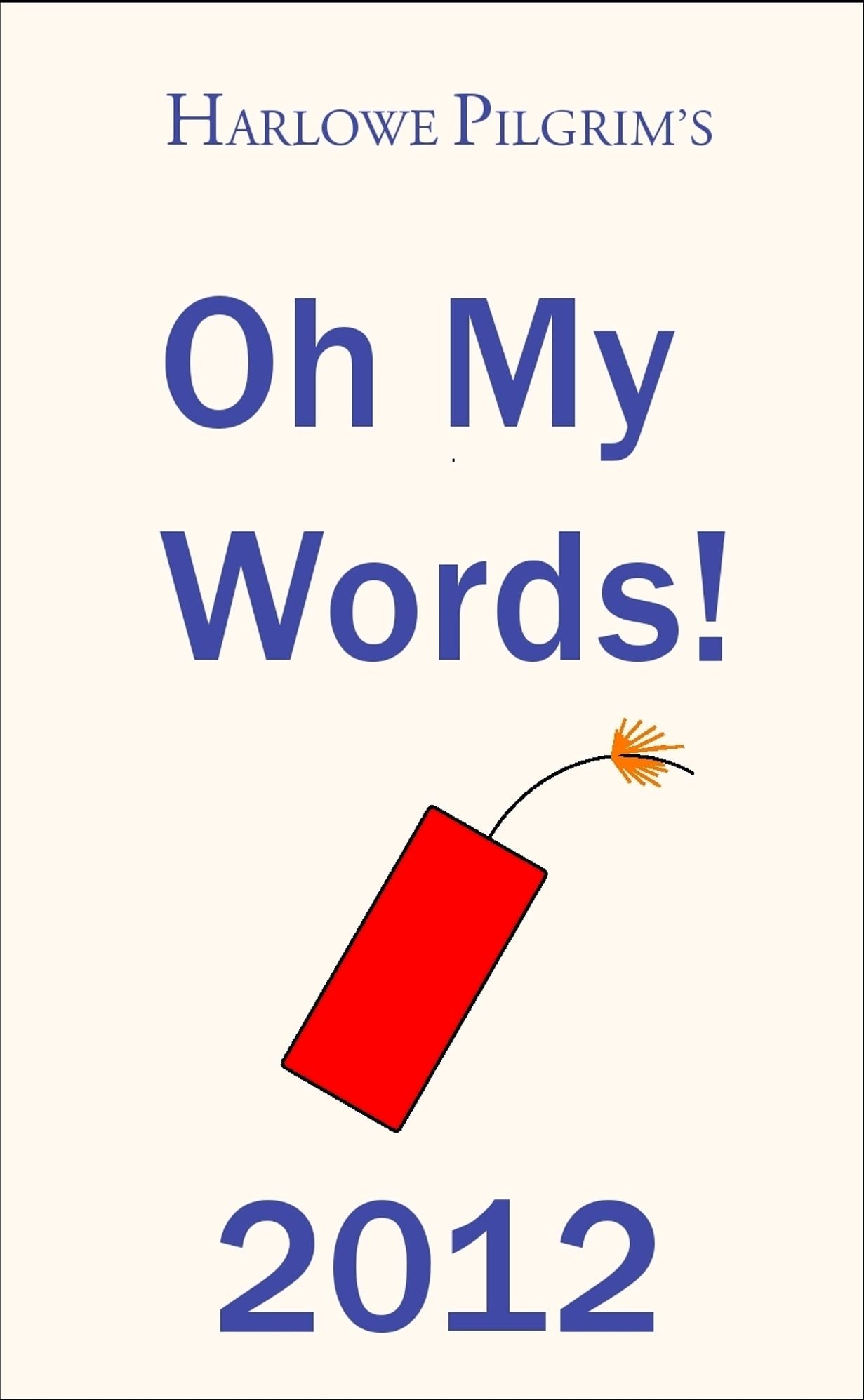 Harlowe Pilgrim's Oh My Words! 2012